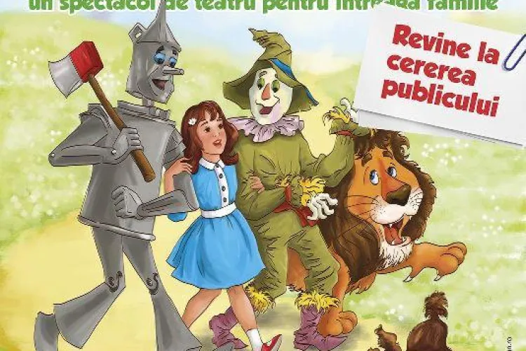 Piesa de teatru pentru copii ”Vrăjitorul din Oz” revine la Cluj, la cererea publicului. Vezi când va avea loc