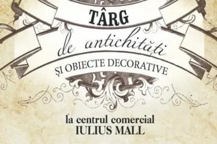 Târg de antichități și obiecte decorative, în week-end, la Iulius Mall Cluj