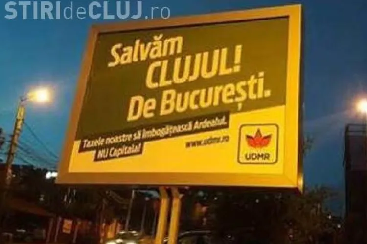 UDMR a amplasat panoul: Salvăm Clujul de Bucureşti, taxele noastre să îmbogăţească Ardealul, nu Capitala