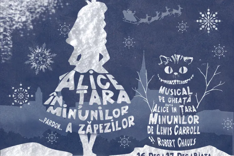 Musical pe gheață pe patinoarul din Piața Unirii. ”Alice în Ţara Minunilor” se joacă în două seri