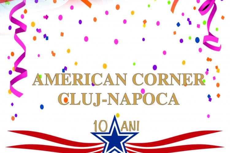 10 ani de la deschiderea American Corner, în cadrul Bibliotecii Judeţene ”Octavian Goga” Cluj