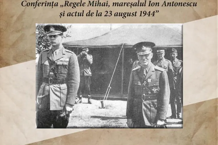 Dezbatere la Cluj pe tema: ”Regele Mihai, Ion Antonescu și actul de la 23 august”