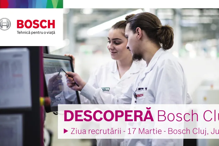 Descopera Bosch Cluj. In 17 martie, Bosch Cluj te asteapta la Ziua Recrutarii la Bosch! (P)