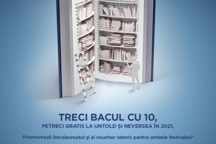 Elevii care iau 10 la BAC intră gratuit la UNTOLD și NEVERSEA 2021