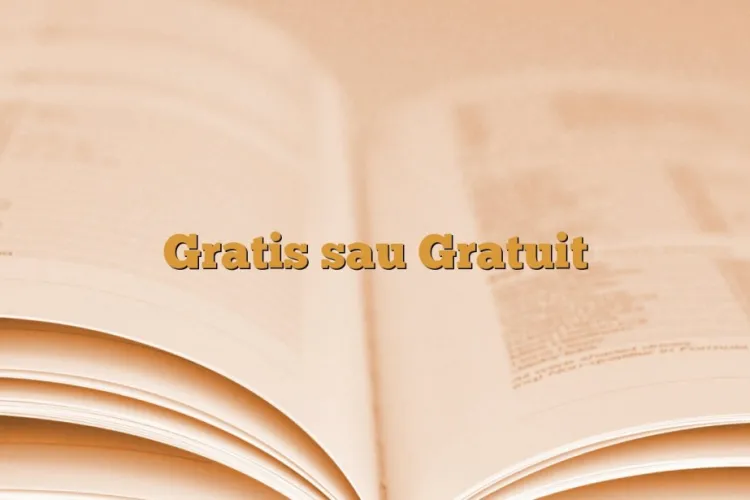 Care e diferența dintre gratis și gratuit. În ce contexte se folosesc cele două cuvinte/„Bilete gratis sau bilete gratuite?”