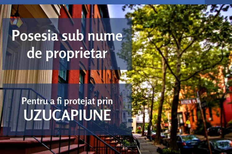Cum poți deveni proprietarul unui imobil fără să cumperi! Tot ce trebuie să știi despre un cuvânt complicat „uzucapiune”și actele necesare!