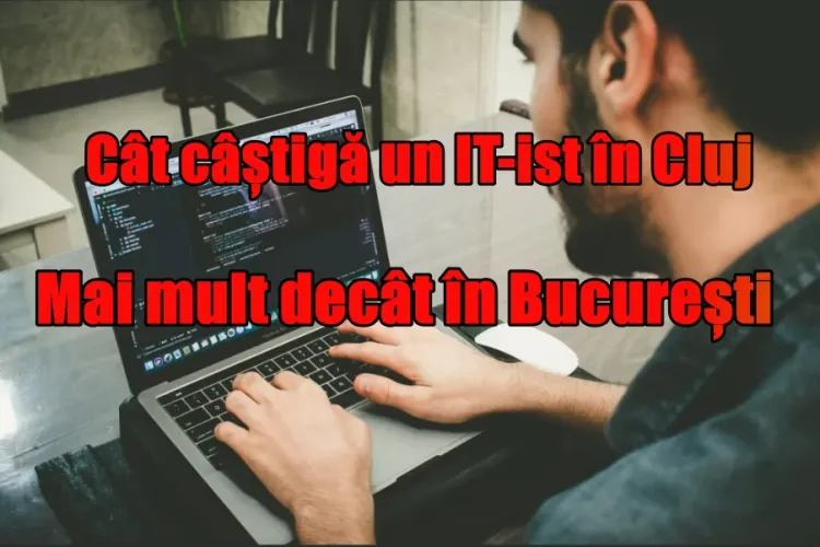 Cât câștiga IT-iștii din Cluj: Sume COLOSALE pentru România! Programatorii din Cluj îi bat pe bucureșteni și au cele mai mari salarii din România
