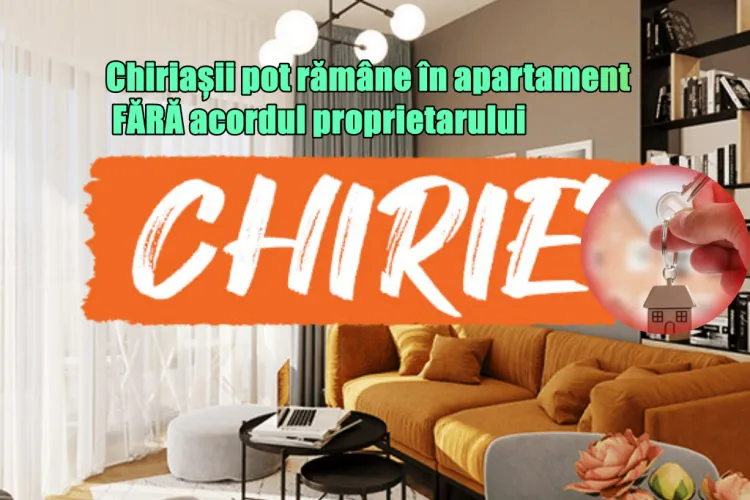 Atenție! Chiriașii pot rămâne legal în apartament fără acordul proprietarilor. Care e portița legală a chiriașilor ce sperie orice proprietar