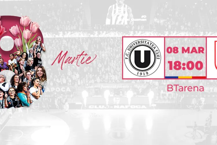 U-BT Cluj pregătește o surpriză de 8 Martie pentru toate doamnele și domnișoarele la meciul cu Dinamo! Organizatorii au făcut anunțul 