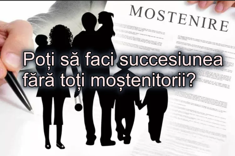 Trebuie să faci succesiunea și nu găsești toți moștenitorii să mergeți la notar: Poți să faci succesiunea fără toți moștenitorii?