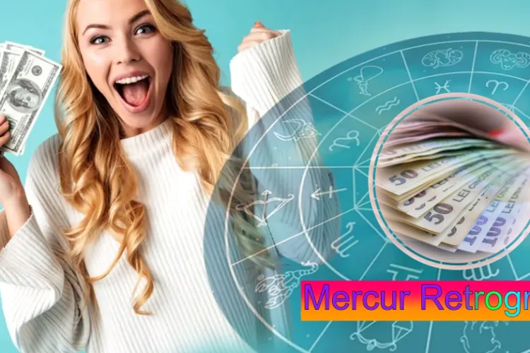  Două zodii au noroc divin până la Mercur Retrograd: Atrag banii ca magnetul fierul! Alte două, se lovesc zilnic de probleme. Dar cu puțin ajutor, răzbesc!