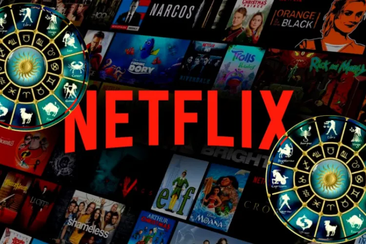 Am trăit s-o vedem și pe-asta! Netflix îți recomandă filme în funcție de zodia în care te-ai născut! Ce filme ți se potrivesc în funcție de zodie
