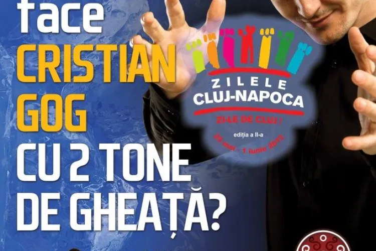 ZILELE CLUJULUI: Cristian Gog face o magie de la ora 18.00, folosind 2 tone de gheata! VEZI amanunte