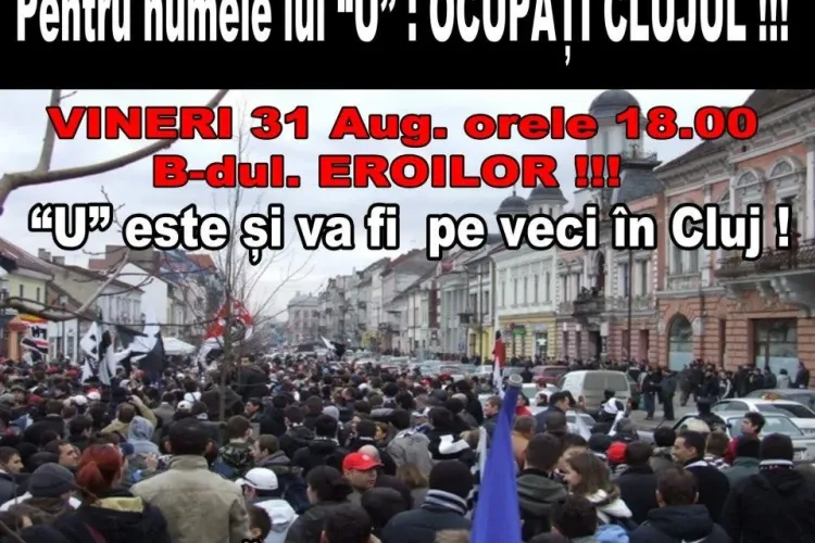 Fanii "U" Cluj se adună azi pe B.dul Eroilor: "Pentru numele lui "U": Ocupaţi Clujul"