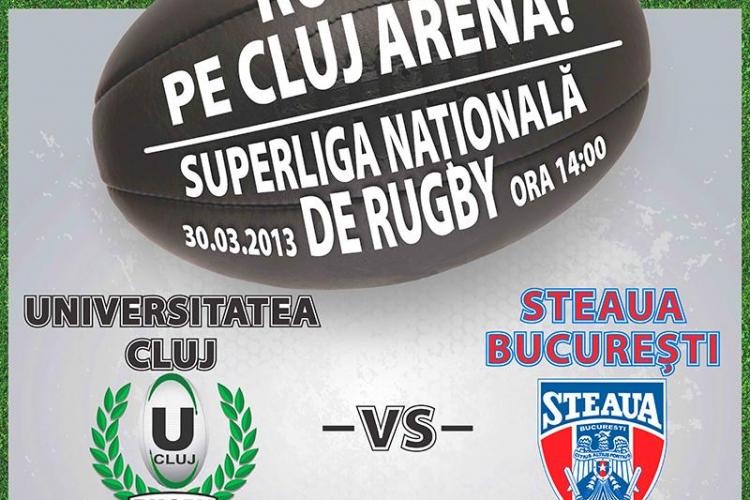 Rugby pe Cluj Arena: U Cluj - Steaua, în 30 martie